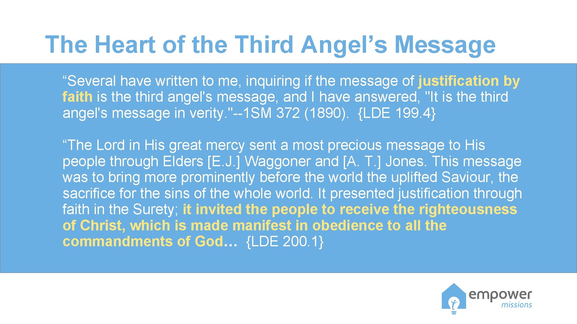 The Heart of the Third Angel’s Message “Several have written to me, inquiring if
