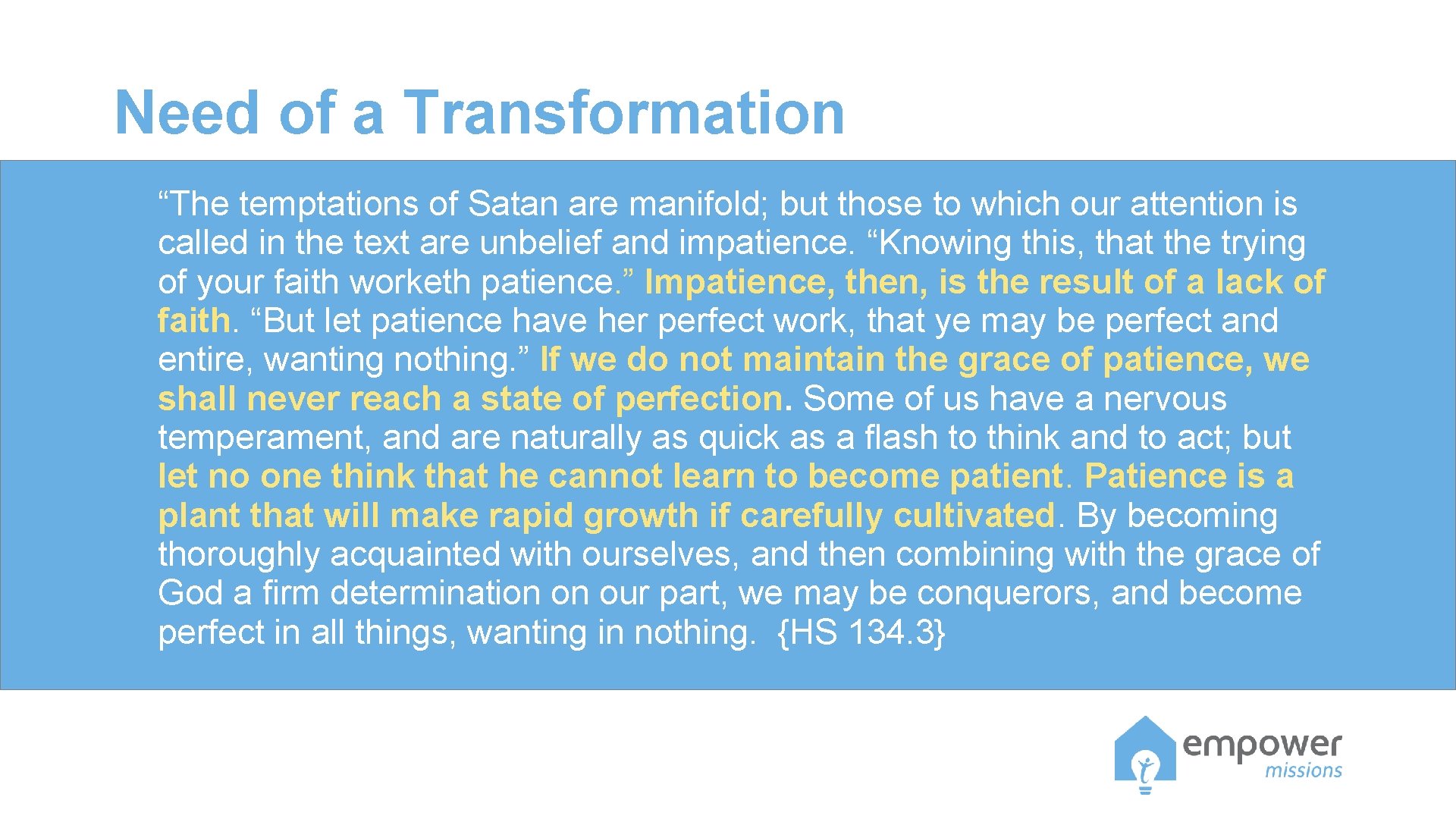 Need of a Transformation “The temptations of Satan are manifold; but those to which