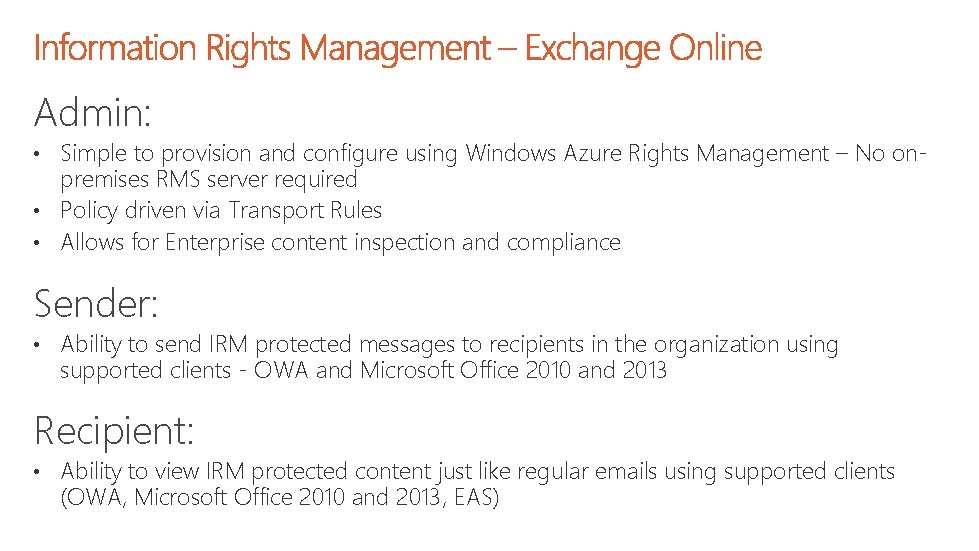 Admin: • Simple to provision and configure using Windows Azure Rights Management – No