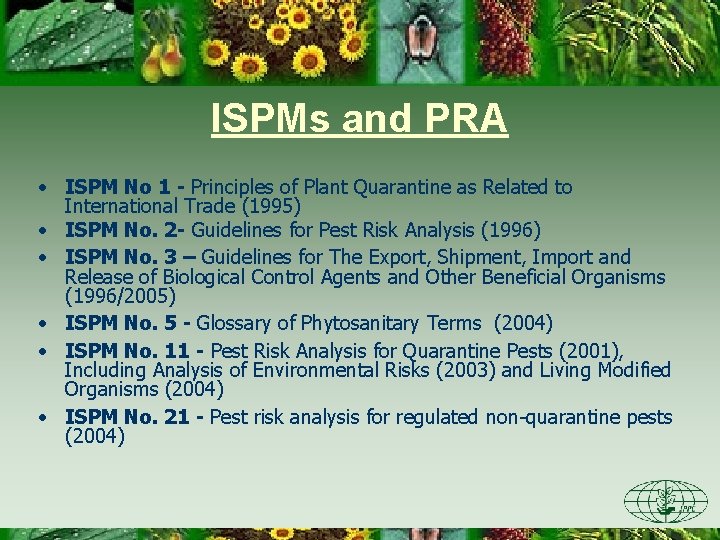 ISPMs and PRA • ISPM No 1 - Principles of Plant Quarantine as Related