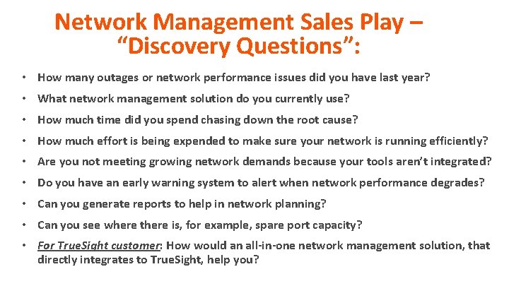 Network Management Sales Play – “Discovery Questions”: • How many outages or network performance
