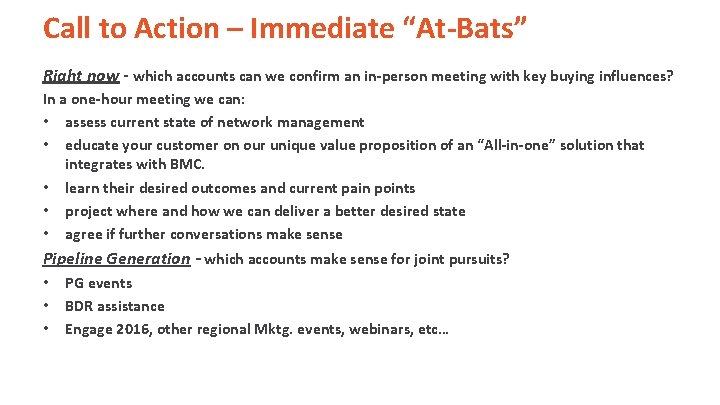 Call to Action – Immediate “At-Bats” Right now - which accounts can we confirm
