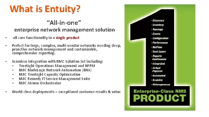 What is Entuity? “All-in-one” enterprise network management solution • all core functionality in a
