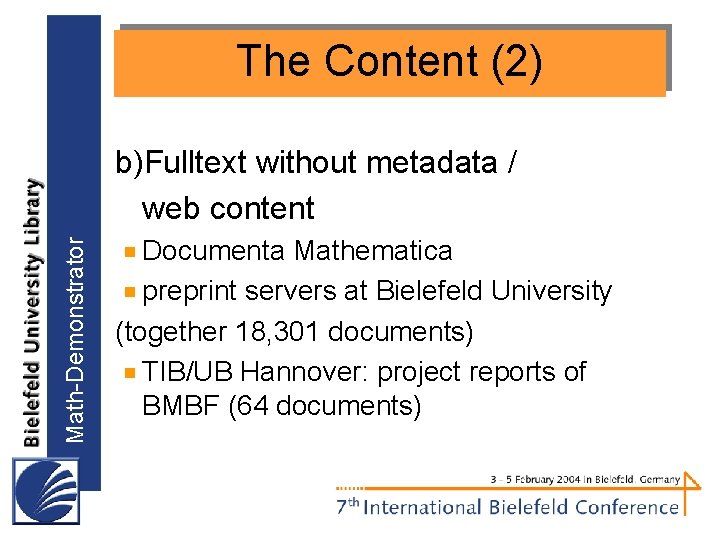 The Content (2) Math-Demonstrator b)Fulltext without metadata / web content Documenta Mathematica preprint servers