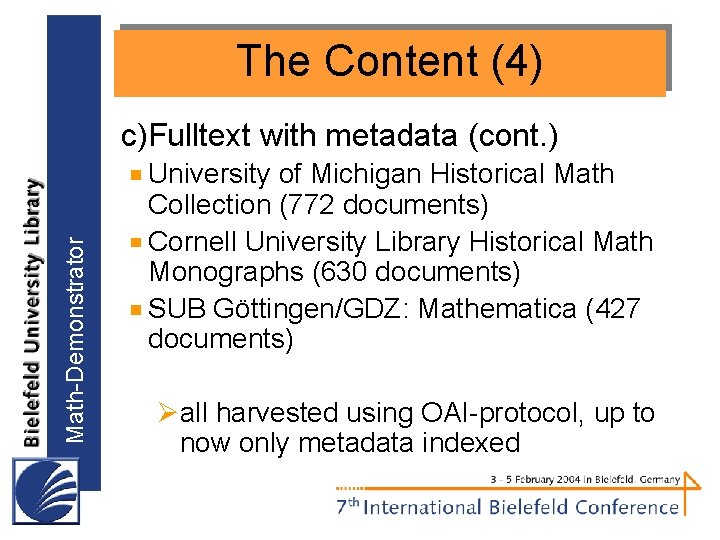 The Content (4) Math-Demonstrator c)Fulltext with metadata (cont. ) University of Michigan Historical Math