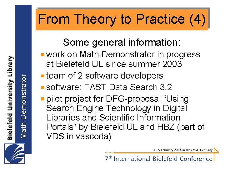 From Theory to Practice (4) Math-Demonstrator Some general information: work on Math-Demonstrator in progress