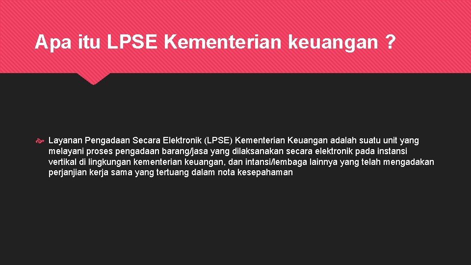 Apa itu LPSE Kementerian keuangan ? Layanan Pengadaan Secara Elektronik (LPSE) Kementerian Keuangan adalah