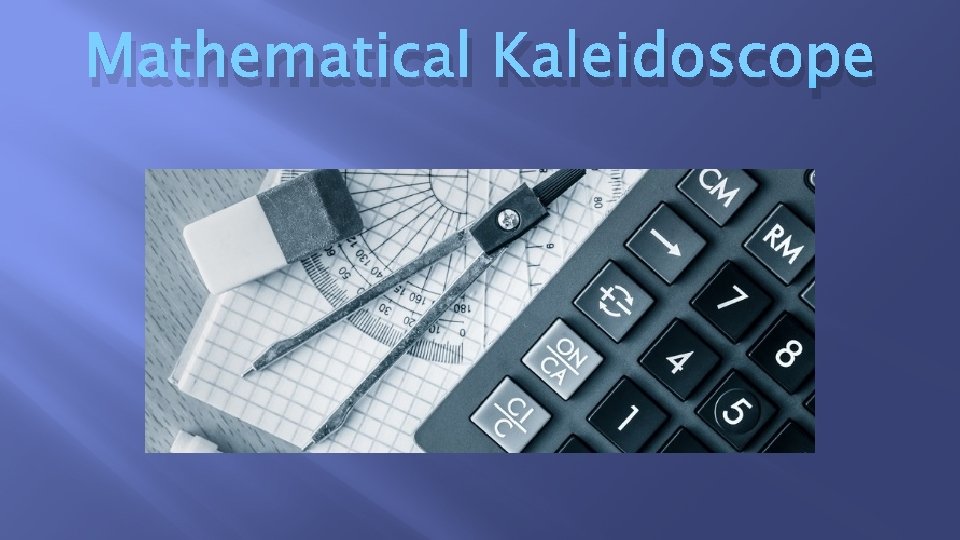 Mathematical Kaleidoscope 