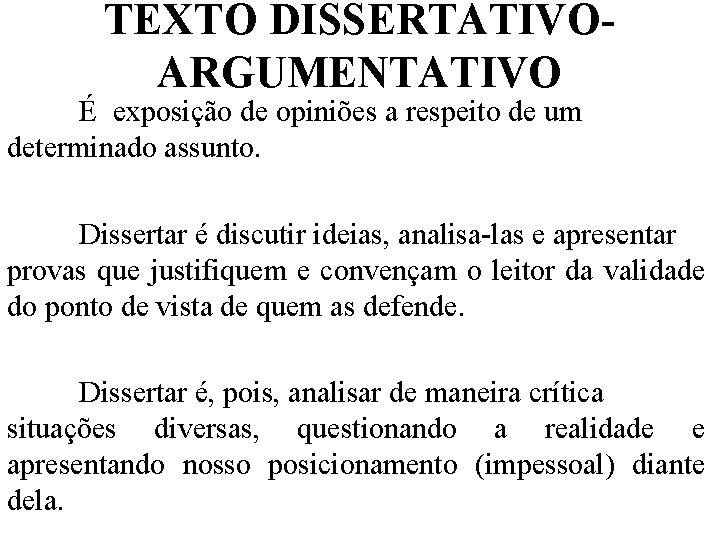 DISSERTAO ARGUMENTATIVA ENEM Professor Dirlei B de Lima