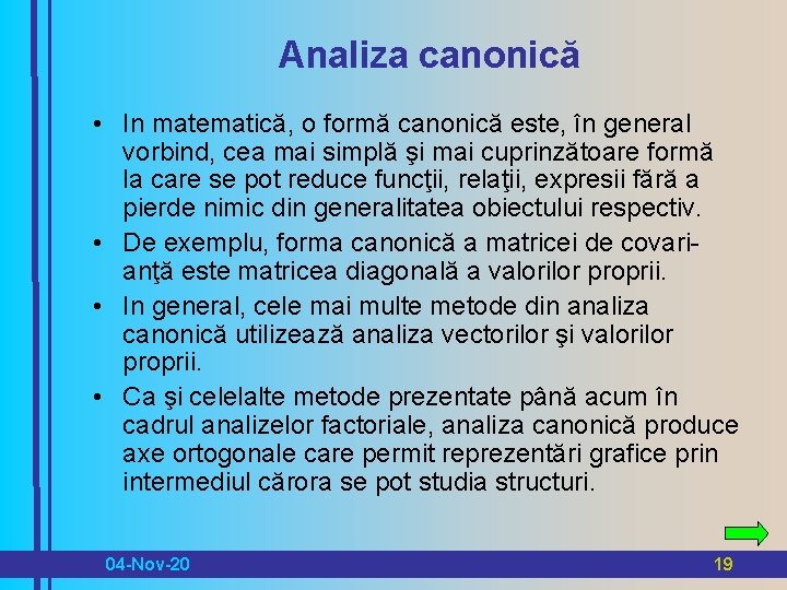 Analiza canonică • In matematică, o formă canonică este, în general vorbind, cea mai