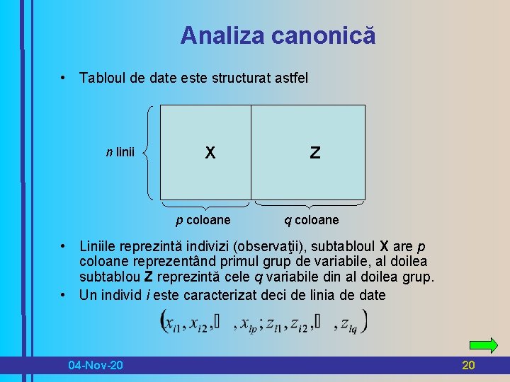 Analiza canonică • Tabloul de date este structurat astfel n linii X p coloane