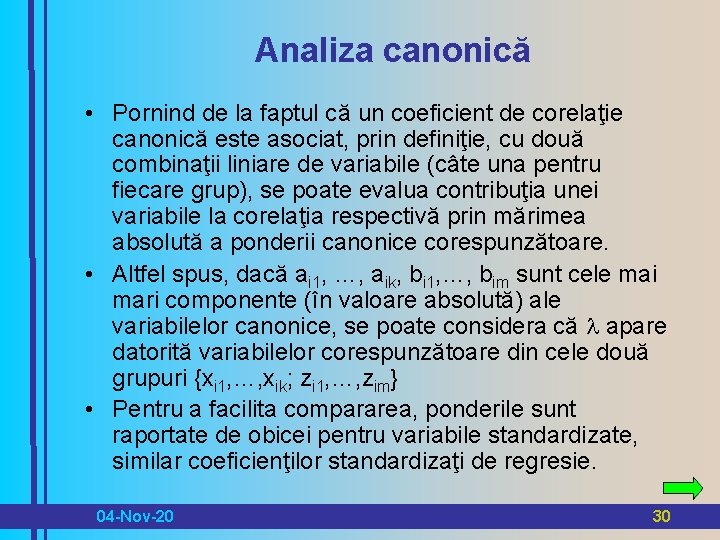 Analiza canonică • Pornind de la faptul că un coeficient de corelaţie canonică este
