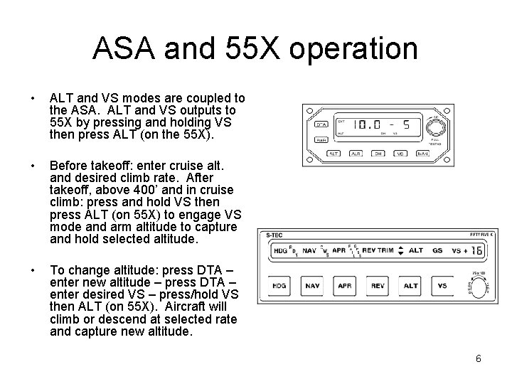 ASA and 55 X operation • ALT and VS modes are coupled to the