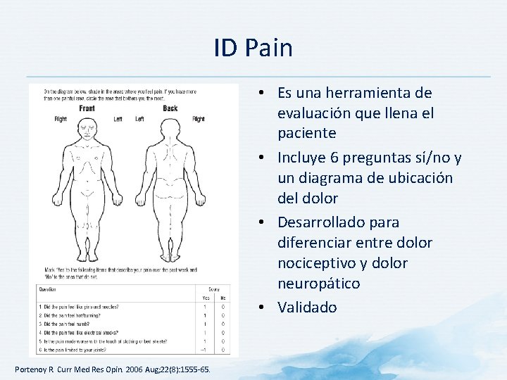 ID Pain • Es una herramienta de evaluación que llena el paciente • Incluye