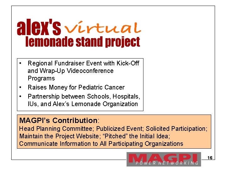  • Regional Fundraiser Event with Kick-Off and Wrap-Up Videoconference Programs • Raises Money