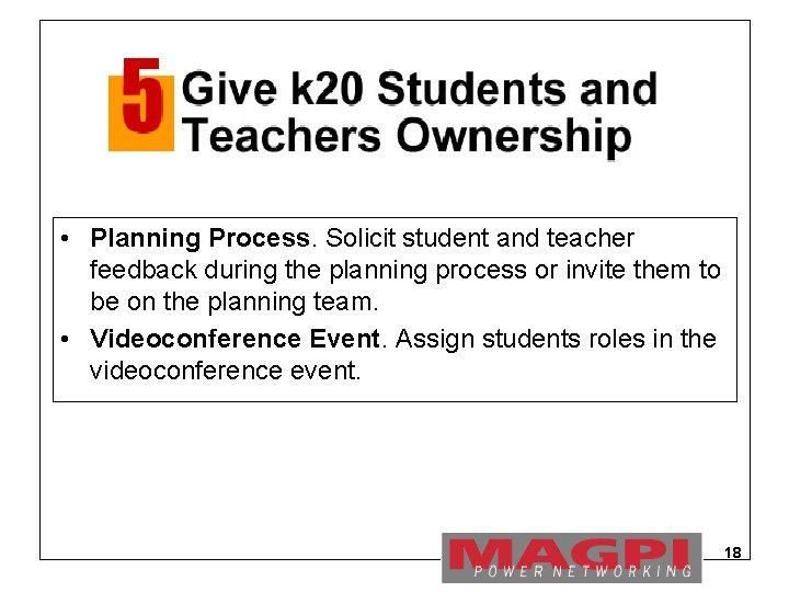  • Planning Process. Solicit student and teacher feedback during the planning process or