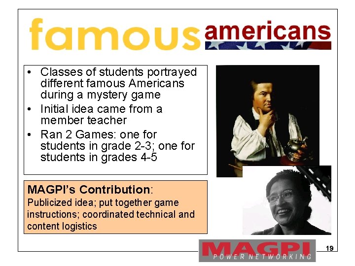 • Classes of students portrayed different famous Americans during a mystery game •