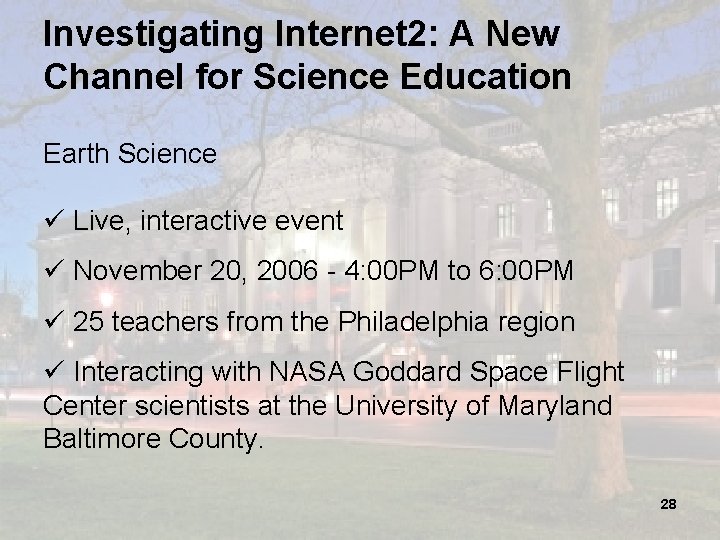 Investigating Internet 2: A New Channel for Science Education Earth Science ü Live, interactive