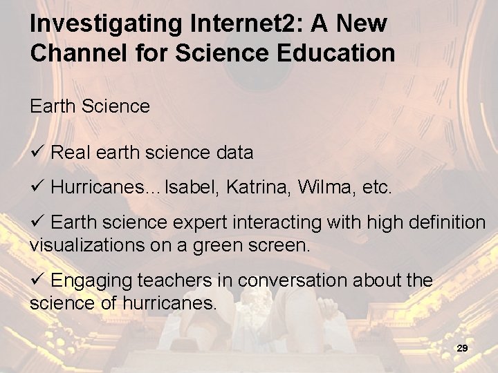 Investigating Internet 2: A New Channel for Science Education Earth Science ü Real earth