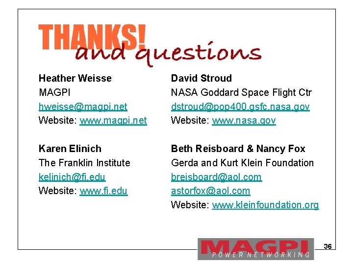 Heather Weisse MAGPI hweisse@magpi. net Website: www. magpi. net David Stroud NASA Goddard Space