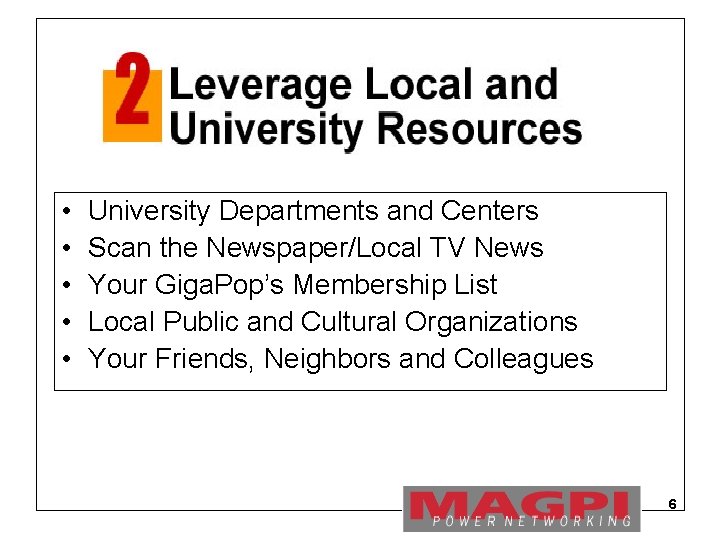  • • • University Departments and Centers Scan the Newspaper/Local TV News Your