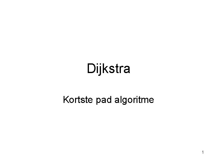 Dijkstra Kortste pad algoritme 1 