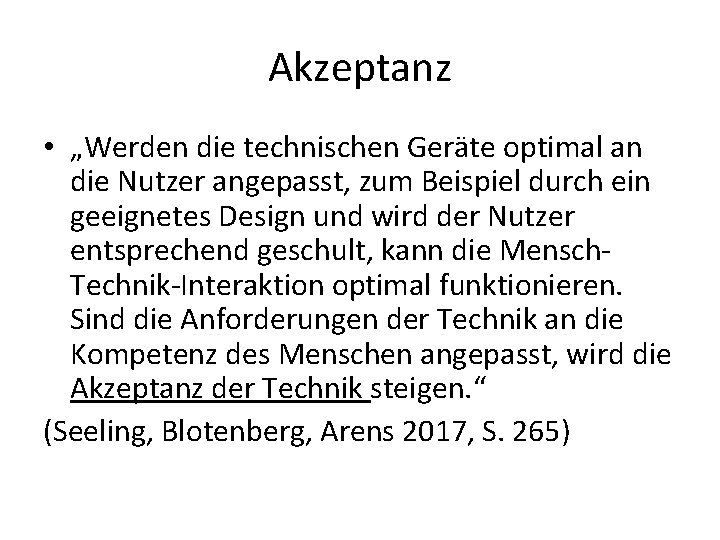 Akzeptanz • „Werden die technischen Geräte optimal an die Nutzer angepasst, zum Beispiel durch