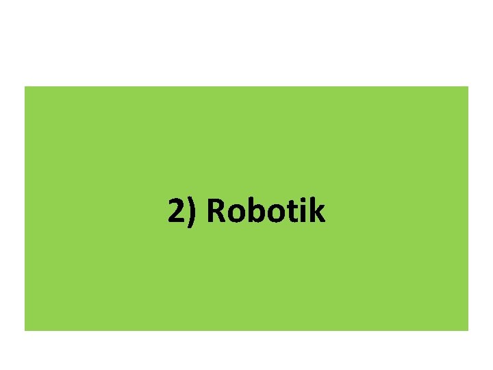 2) Robotik 