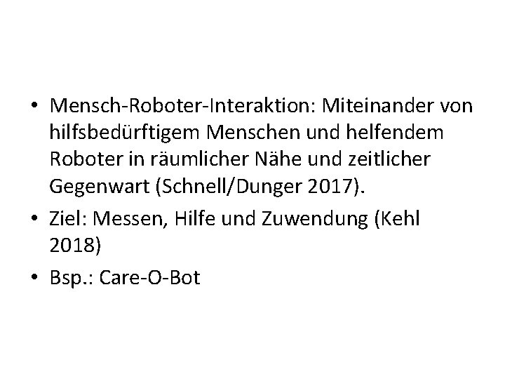  • Mensch-Roboter-Interaktion: Miteinander von hilfsbedürftigem Menschen und helfendem Roboter in räumlicher Nähe und