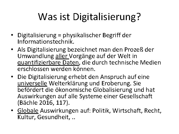 Was ist Digitalisierung? • Digitalisierung = physikalischer Begriff der Informationstechnik. • Als Digitalisierung bezeichnet