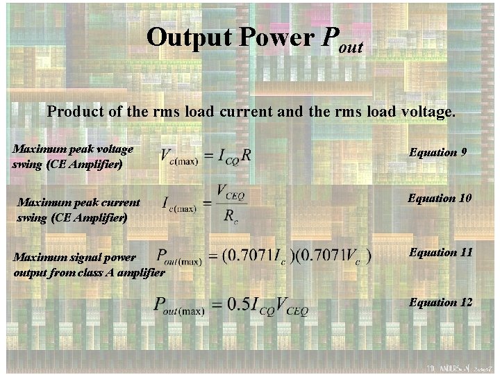 Output Power Pout Product of the rms load current and the rms load voltage.