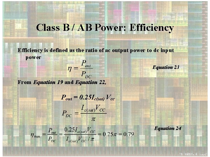 Class B / AB Power: Efficiency is defined as the ratio of ac output