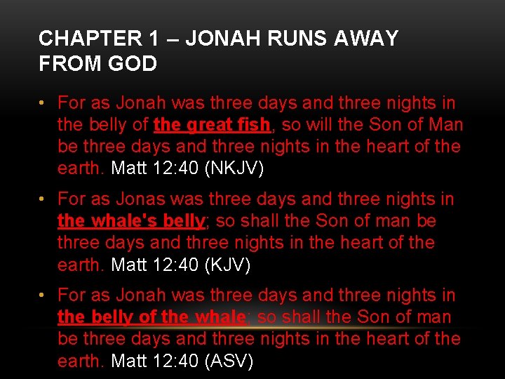 CHAPTER 1 – JONAH RUNS AWAY FROM GOD • For as Jonah was three