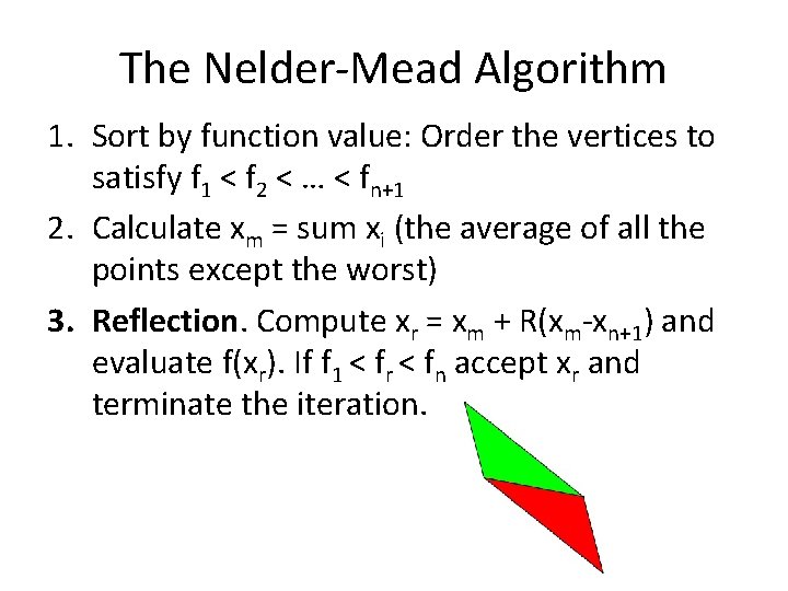 The Nelder-Mead Algorithm 1. Sort by function value: Order the vertices to satisfy f