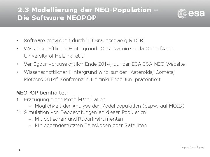 2. 3 Modellierung der NEO-Population – Die Software NEOPOP • Software entwickelt durch TU