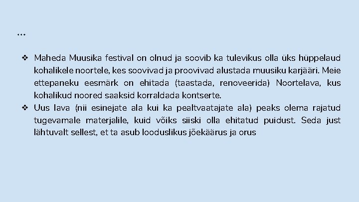 … ❖ Maheda Muusika festival on olnud ja soovib ka tulevikus olla üks hüppelaud … ❖ Maheda Muusika festival on olnud ja soovib ka tulevikus olla üks hüppelaud