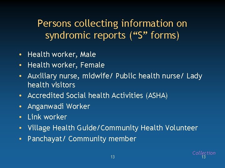 Persons collecting information on syndromic reports (“S” forms) • Health worker, Male • Health