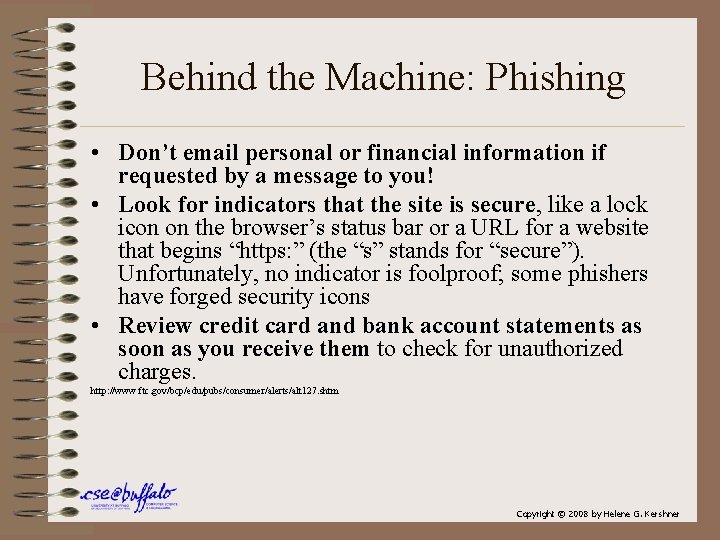 Behind the Machine: Phishing • Don’t email personal or financial information if requested by