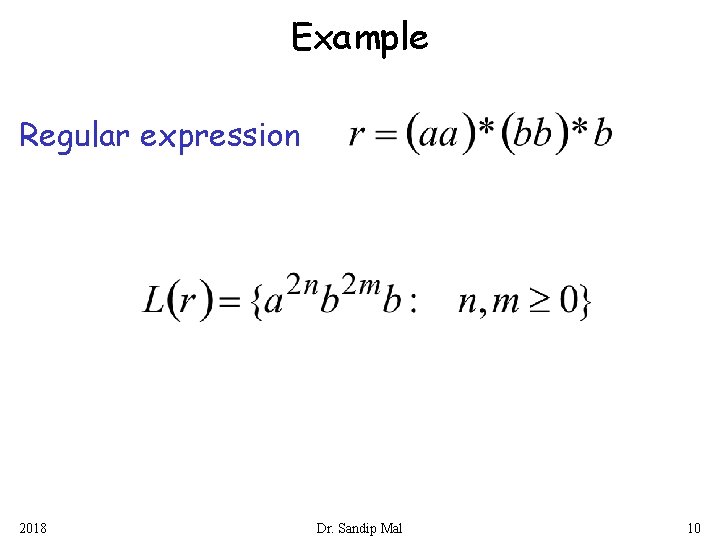 Example Regular expression 2018 Dr. Sandip Mal 10 