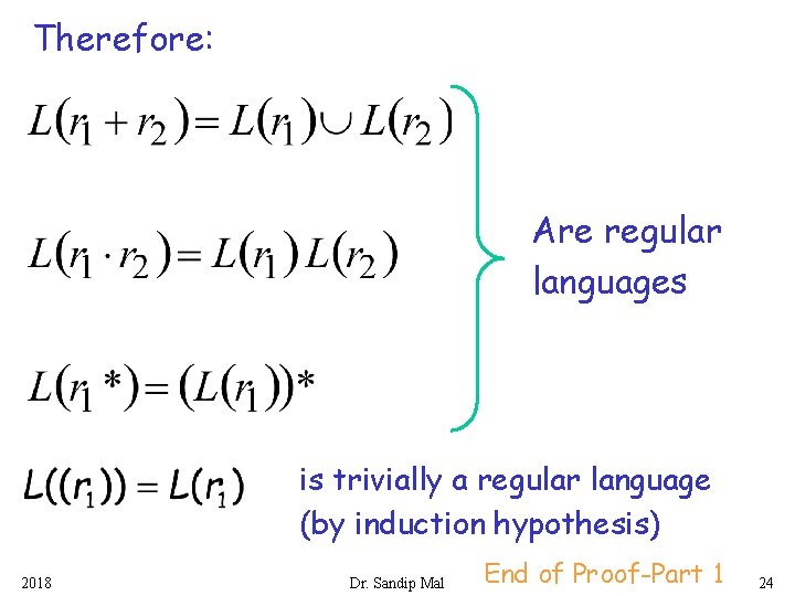Therefore: Are regular languages is trivially a regular language (by induction hypothesis) 2018 Dr.