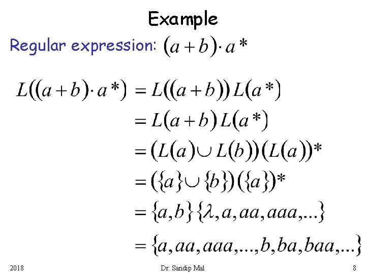Example Regular expression: 2018 Dr. Sandip Mal 8 