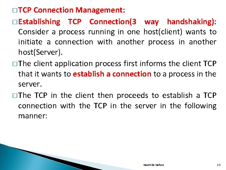 � TCP Connection Management: � Establishing TCP Connection(3 way handshaking): Consider a process running