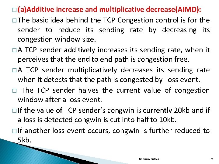 � (a)Additive increase and multiplicative decrease(AIMD): � The basic idea behind the TCP Congestion