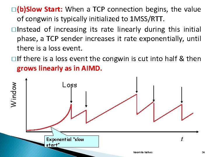Start: When a TCP connection begins, the value of congwin is typically initialized to