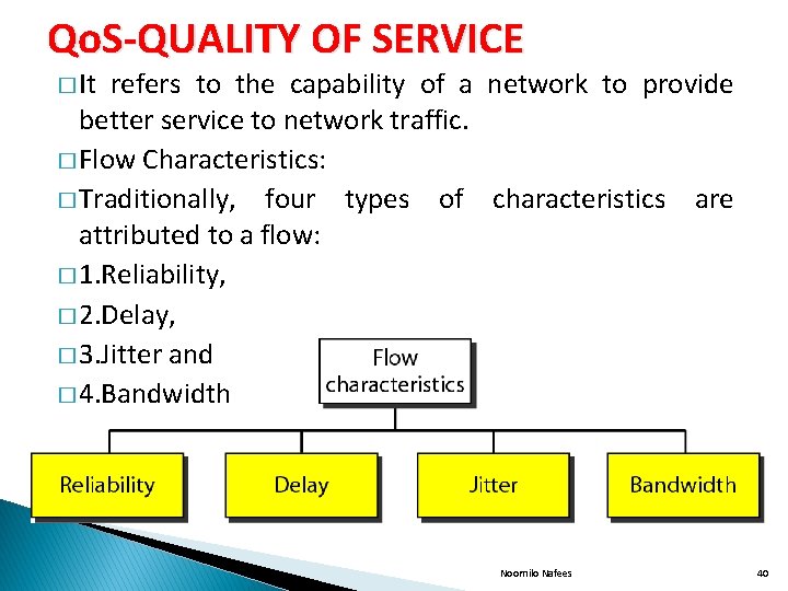 Qo. S-QUALITY OF SERVICE � It refers to the capability of a network to