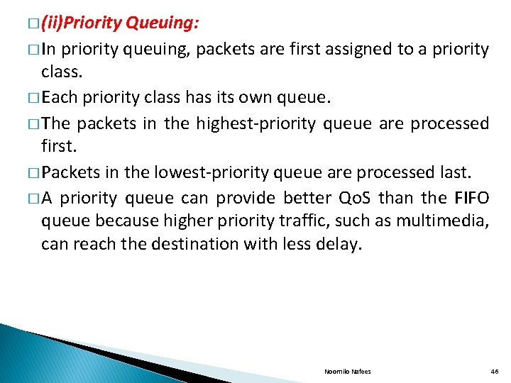 � (ii)Priority Queuing: � In priority queuing, packets are first assigned to a priority