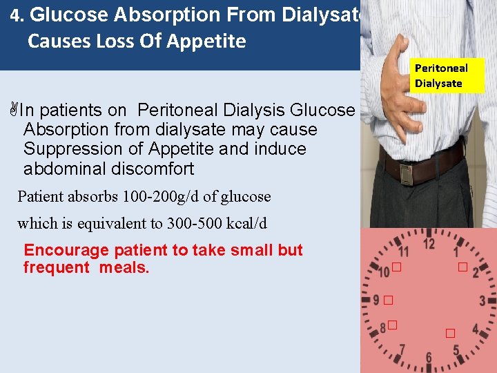 4. Glucose Absorption From Dialysate Anorexia can Causes Loss Of Appetite Peritoneal Dialysate In