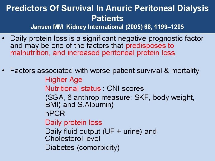 Predictors Of Survival In Anuric Peritoneal Dialysis Patients Jansen MM Kidney International (2005) 68,