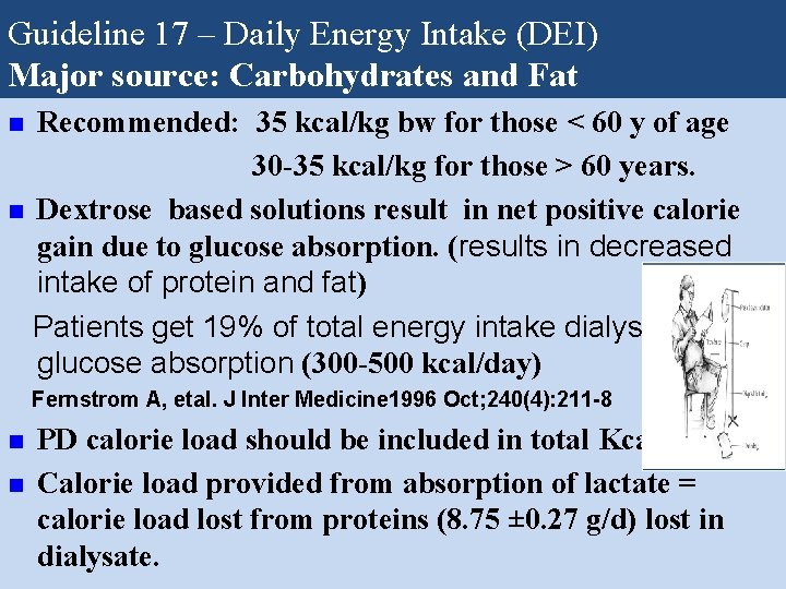 Guideline 17 – Daily Energy Intake (DEI) Major source: Carbohydrates and Fat Recommended: 35