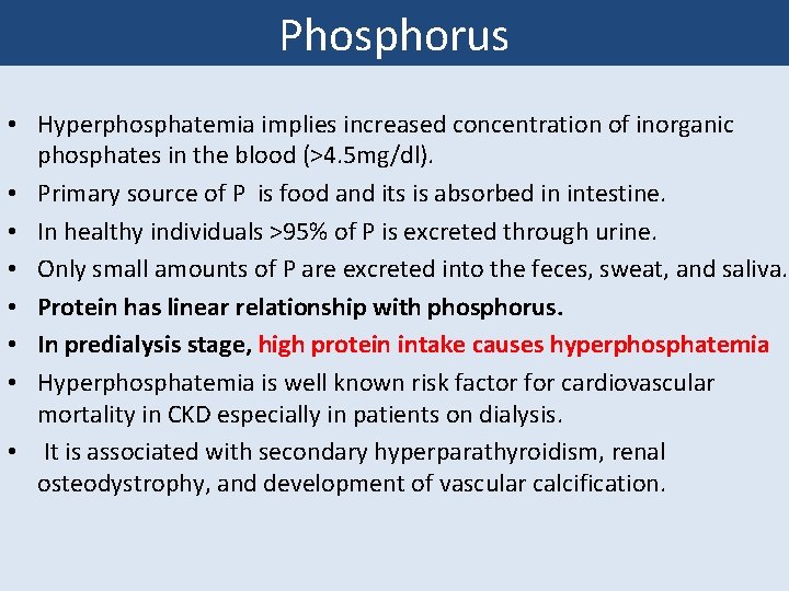Phosphorus • Hyperphosphatemia implies increased concentration of inorganic phosphates in the blood (>4. 5